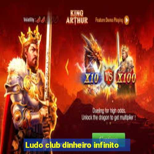 Ludo club dinheiro infinito