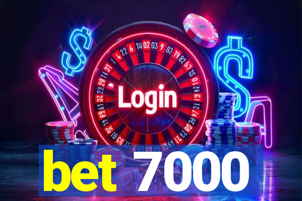 bet 7000