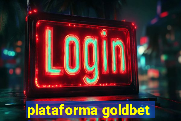 plataforma goldbet