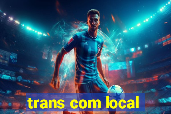 trans com local