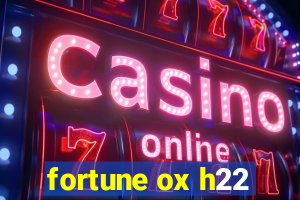 fortune ox h22