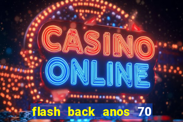 flash back anos 70 80 90 internacional download