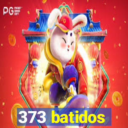 373 batidos