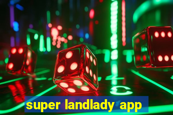 super landlady app