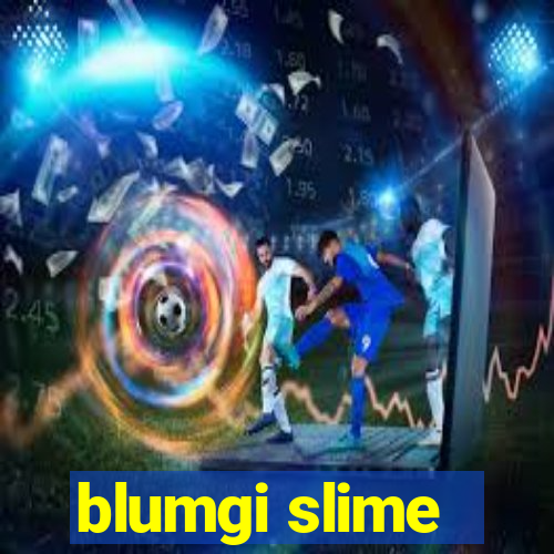 blumgi slime