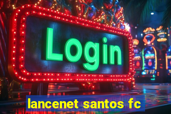 lancenet santos fc