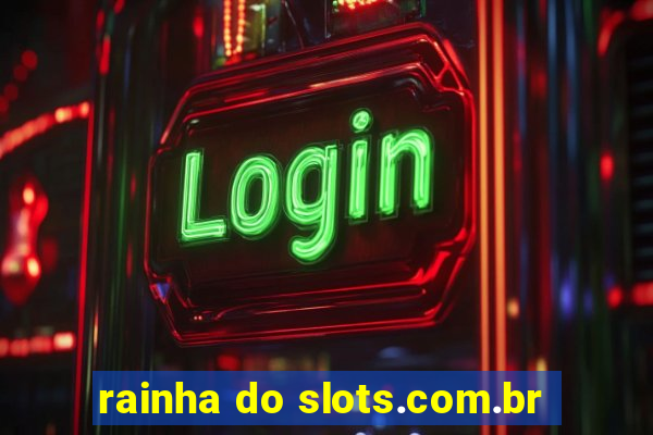 rainha do slots.com.br