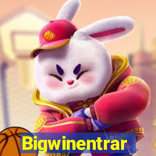 Bigwinentrar