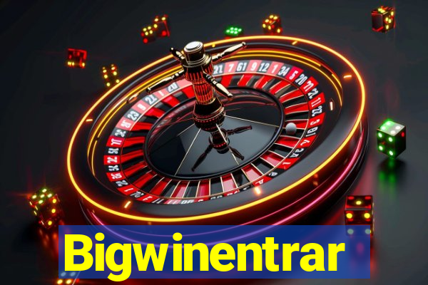 Bigwinentrar