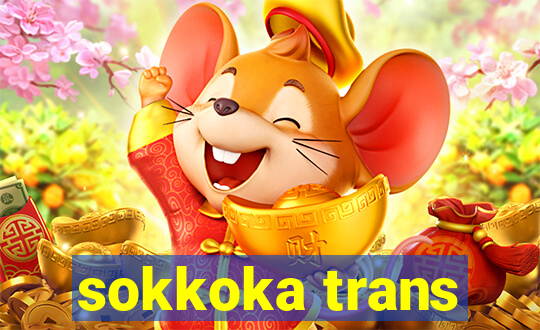 sokkoka trans