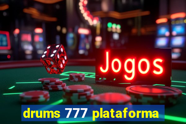 drums 777 plataforma