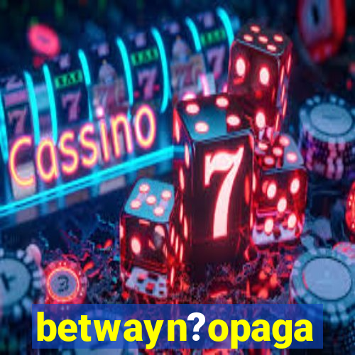 betwayn?opaga