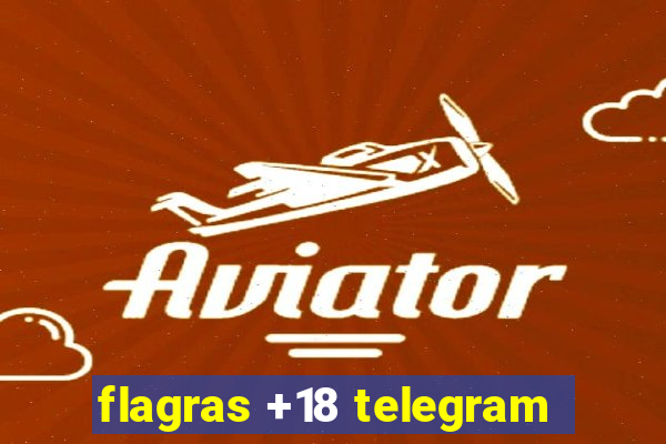 flagras +18 telegram