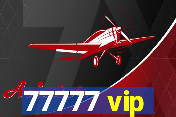 77777 vip