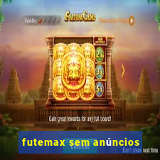 futemax sem anúncios