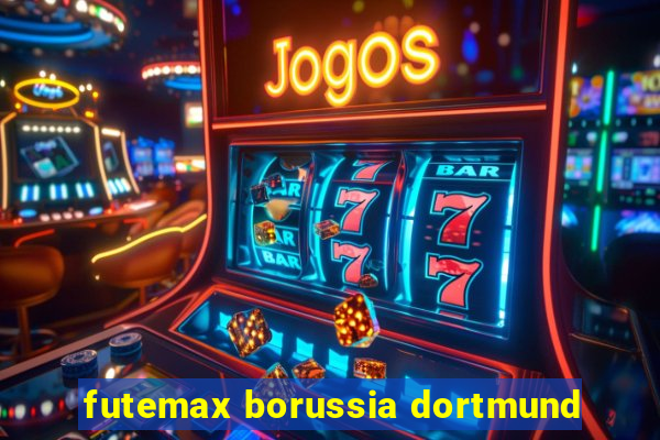 futemax borussia dortmund