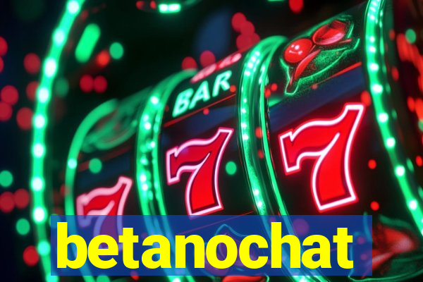 betanochat