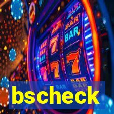 bscheck