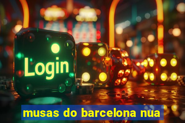 musas do barcelona nua