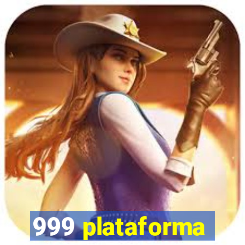 999 plataforma