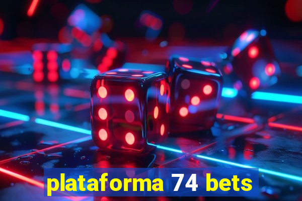 plataforma 74 bets