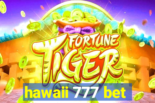 hawaii 777 bet