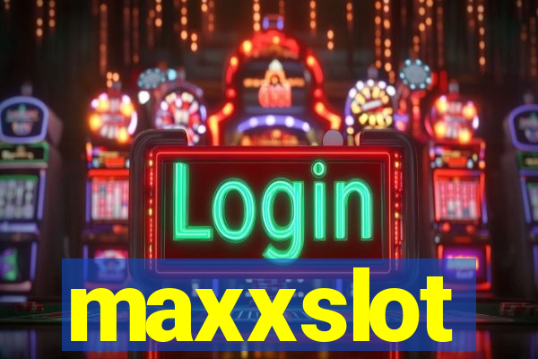 maxxslot