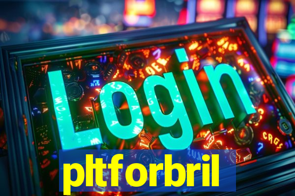 pltforbril